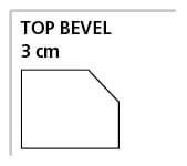 3 cm Top Bevel