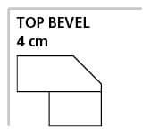 4 cm Top Bevel